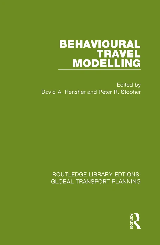 Behavioural Travel Modelling: 12 (Routledge Library Edtions: Global Transport Planning) - Image 1