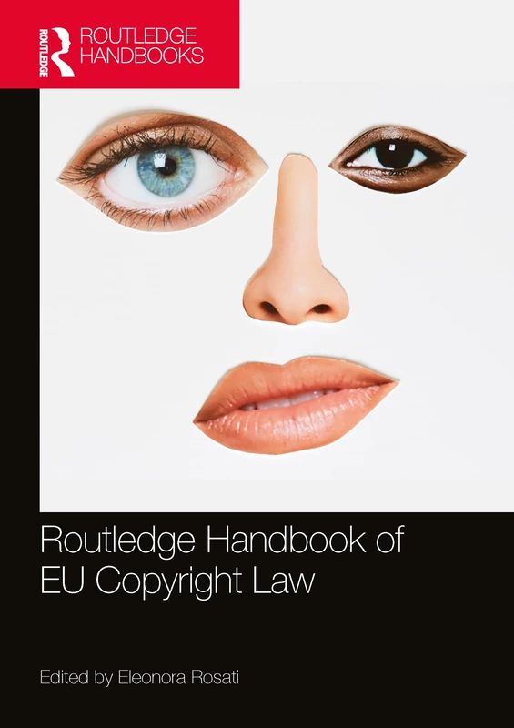 The Routledge Handbook of EU Copyright Law (Routledge Handbooks in Law)