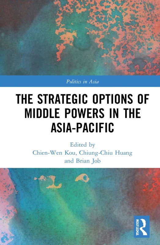 The Strategic Options of Middle Powers in the Asia-Pacific (Politics in Asia) - Image 1