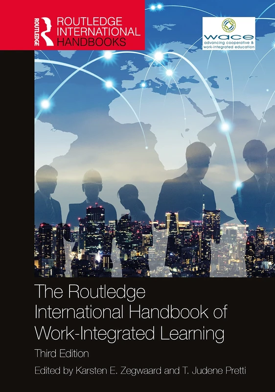 The Routledge International Handbook of Work-Integrated Learning (Routledge International Handbooks of Education)