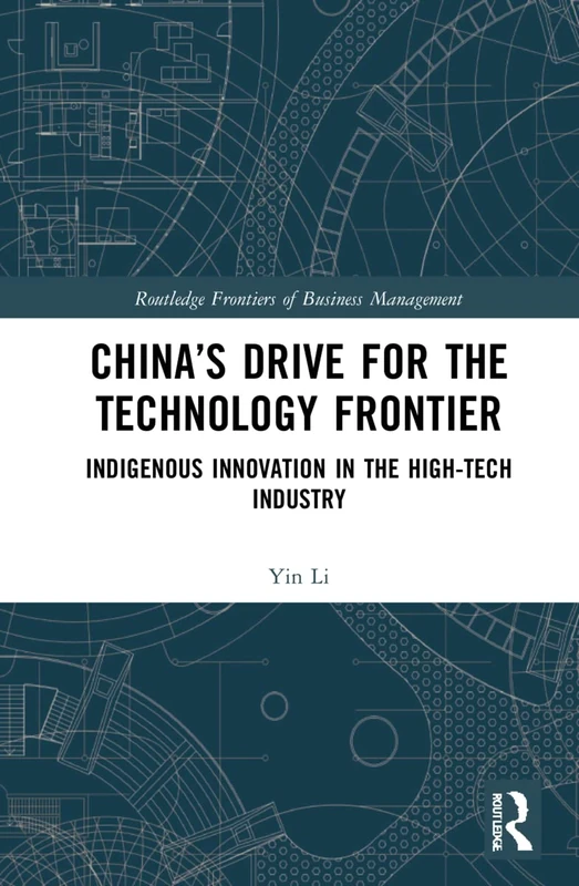 Routledge China's Drive for the Technology Frontier Book