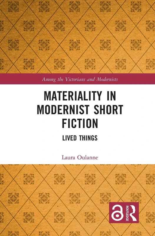 Routledge Materiality in Modernist Short Fiction - Lived Things