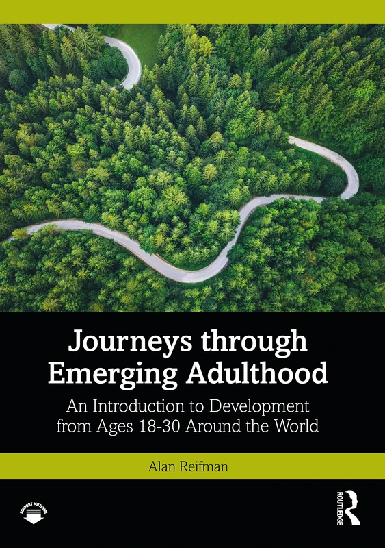 Journeys through Emerging Adulthood: An Introduction to Development from Ages 18-30 Around the World