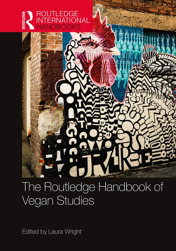 The Routledge Handbook of Vegan Studies (Routledge Environment and Sustainability Handbooks)