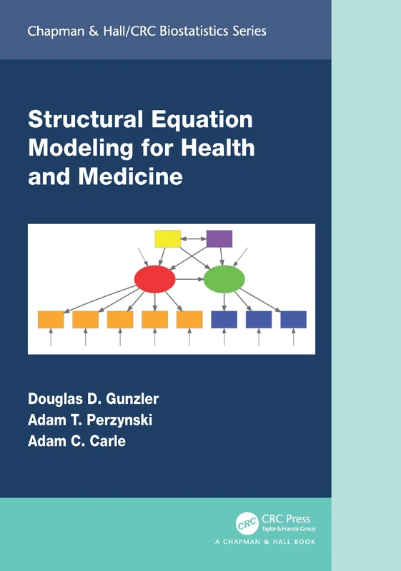Structural Equation Modeling for Health and Medicine (Chapman & Hall/CRC Biostatistics Series)