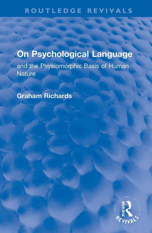 On Psychological Language: and the Physiomorphic Basis of Human Nature (Routledge Revivals) - Image 1