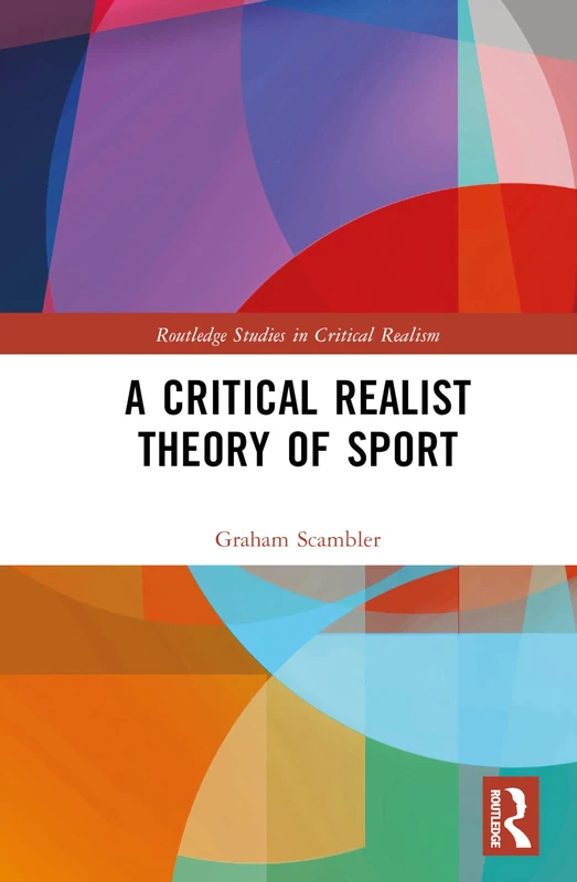 Routledge - A Critical Realist Theory of Sport (Book)