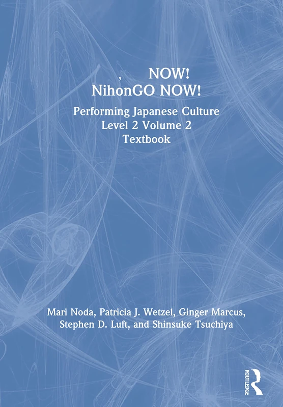 Routledge NihonGO NOW! Level 2 Volume 2 Japanese Textbook