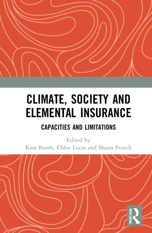 Climate, Society and Elemental Insurance: Capacities and Limitations