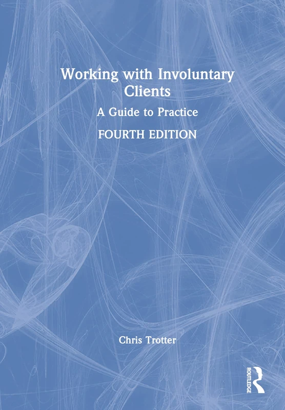 Routledge - Working with Involuntary Clients: A Guide to Practice