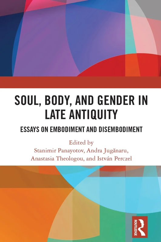 Routledge - Soul, Body, and Gender in Late Antiquity Essays