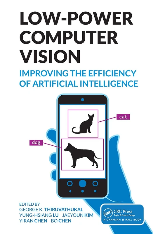 Low-Power Computer Vision: Improve the Efficiency of Artificial Intelligence (Chapman & Hall/CRC Computer Vision) - Image 1