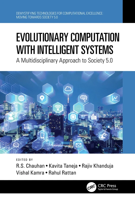 Evolutionary Computation with Intelligent Systems: A Multidisciplinary Approach to Society 5.0 (Demystifying Technologies for Computational Excellence)