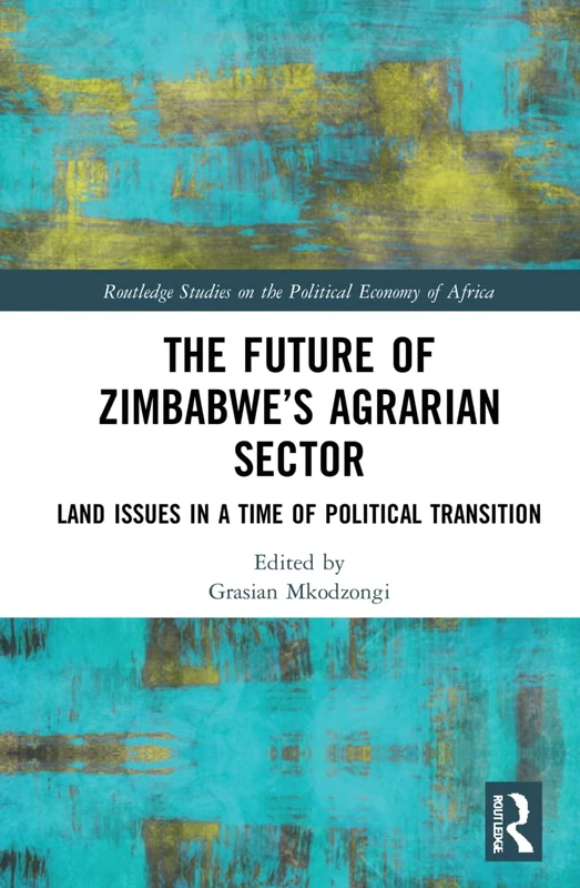Routledge - The Future of Zimbabwe's Agrarian Sector Book