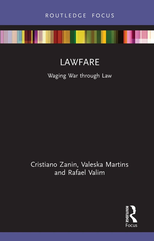 Lawfare: Waging War through Law