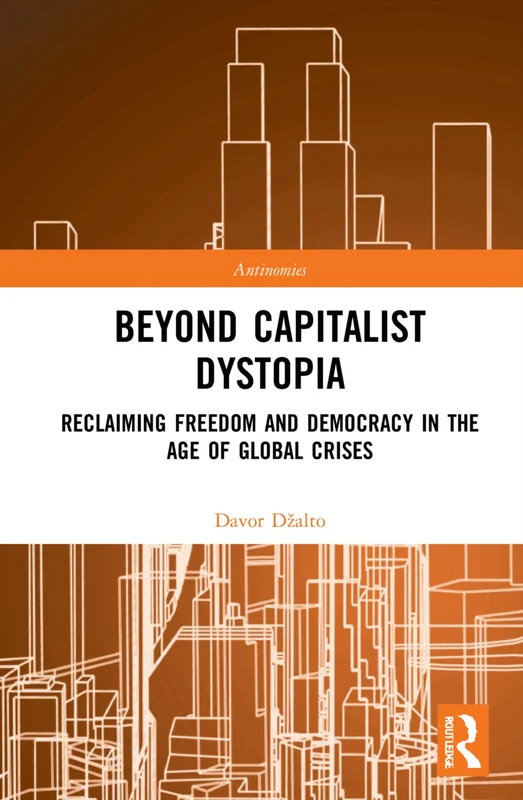 Beyond Capitalist Dystopia - Routledge Academic Book