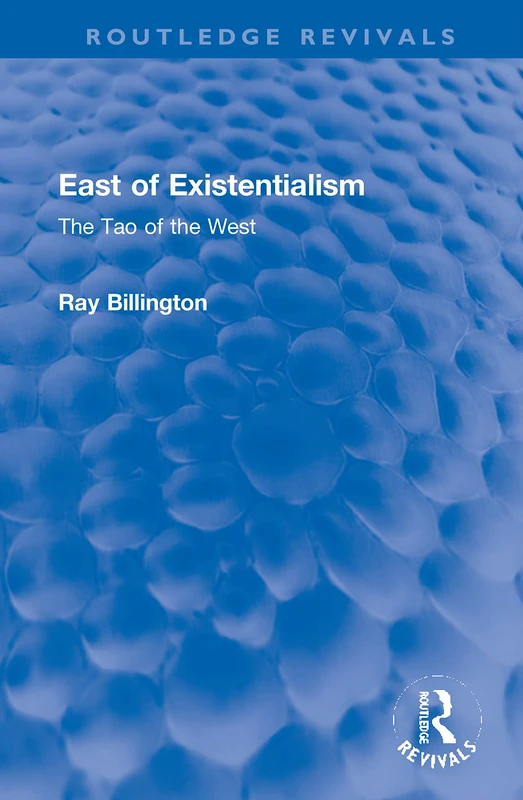 East of Existentialism: The Tao of the West (Routledge Revivals)