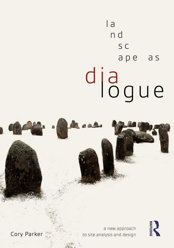 Landscape as Dialogue: A New Approach to Site Analysis and Design