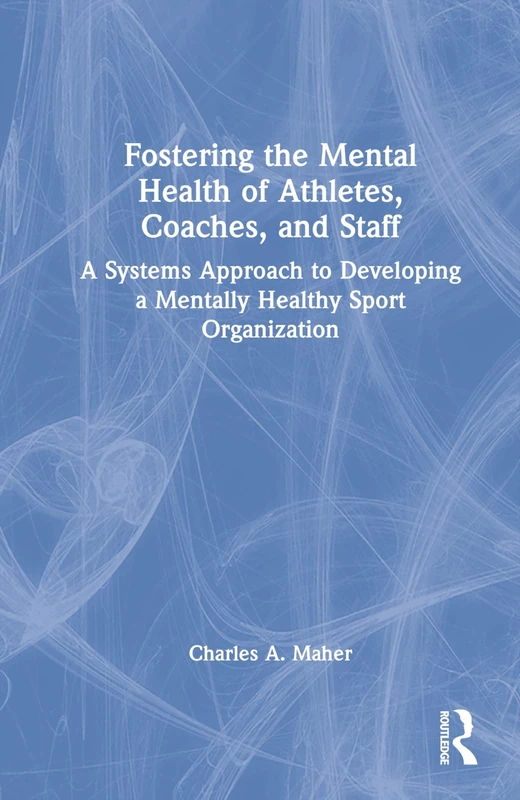 Routledge - Mental Health of Athletes, Coaches, and Staff Book
