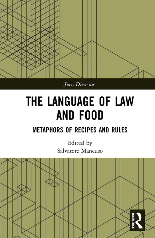 The Language of Law and Food: Metaphors of Recipes and Rules (Juris Diversitas)