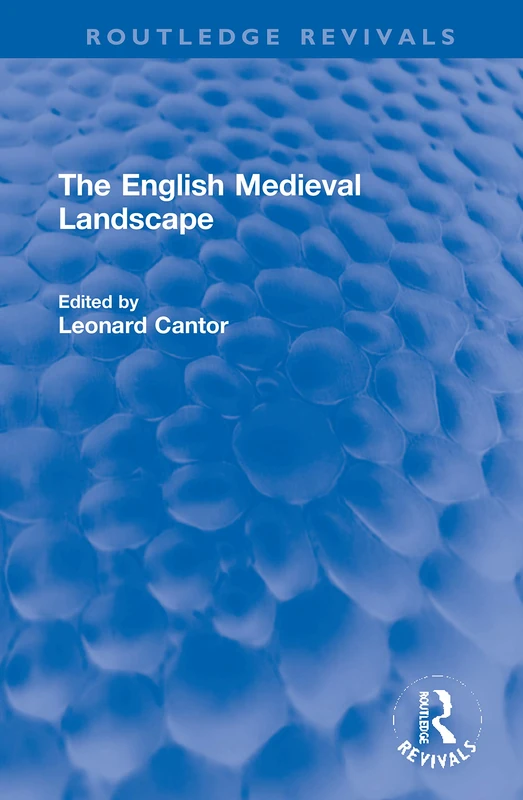 The English Medieval Landscape (Routledge Revivals)