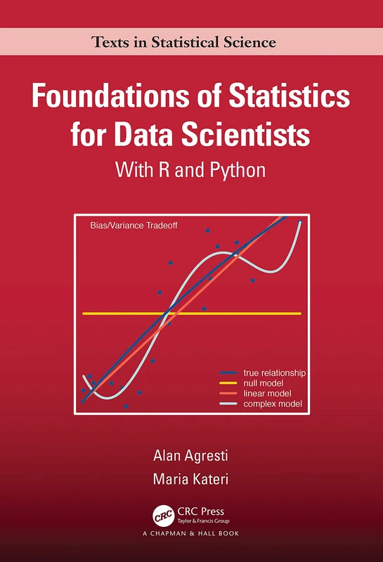 Foundations of Statistics for Data Scientists: With R and Python (Chapman & Hall/CRC Texts in Statistical Science)