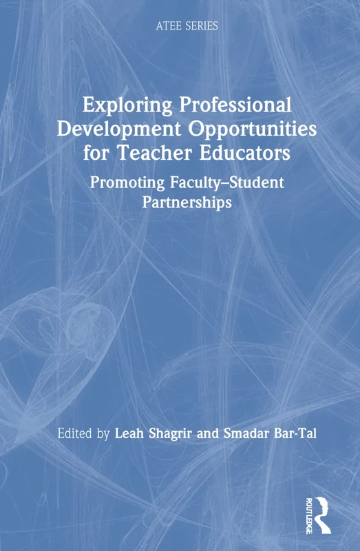Exploring Professional Development Opportunities for Teacher Educators: Promoting Faculty-Student Partnerships (ATEE Series) - Image 1