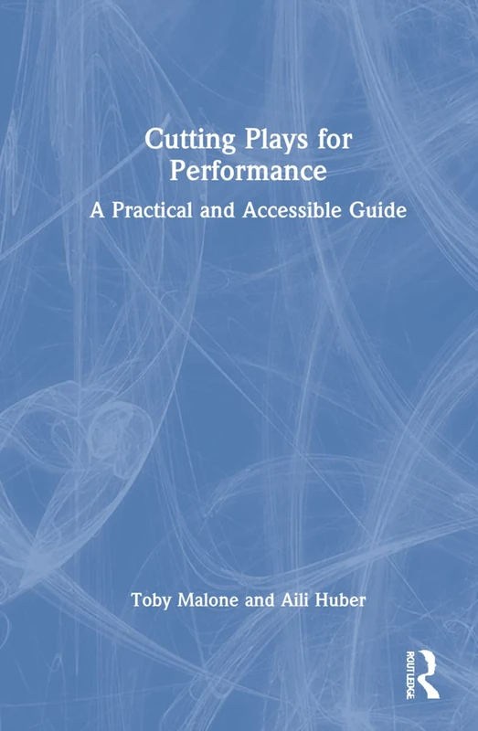 Routledge Cutting Plays for Performance - Practical Guide