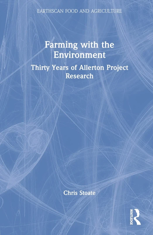 Farming with the Environment: Thirty Years of Allerton Project Research (Earthscan Food and Agriculture)