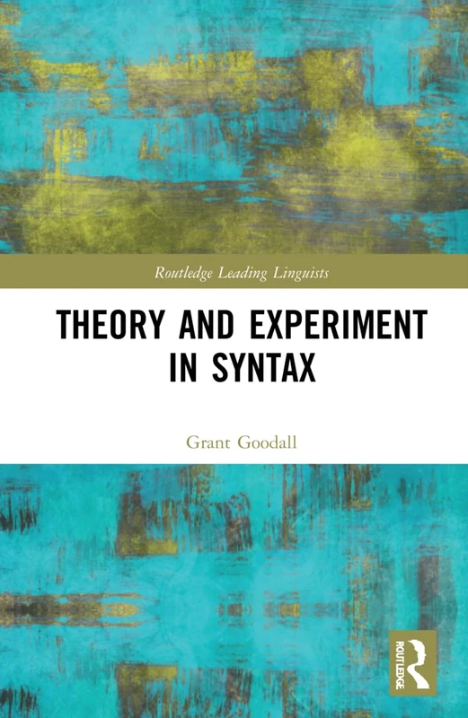 Routledge Theory and Experiment in Syntax Book