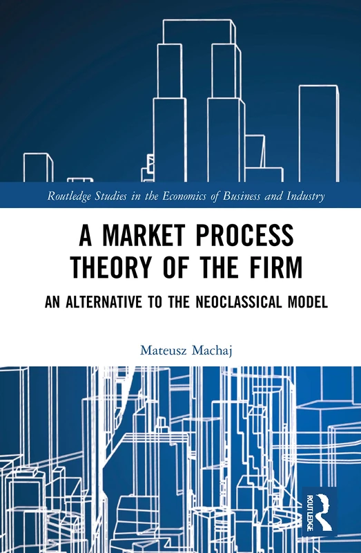 Routledge A Market Process Theory of the Firm - Economics Book