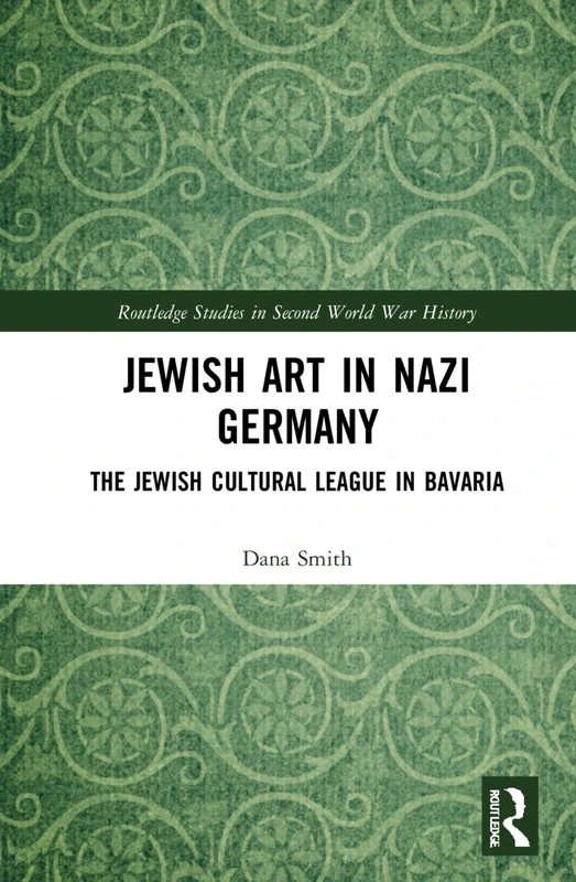 Routledge Jewish Art in Nazi Germany - Bavaria History Book