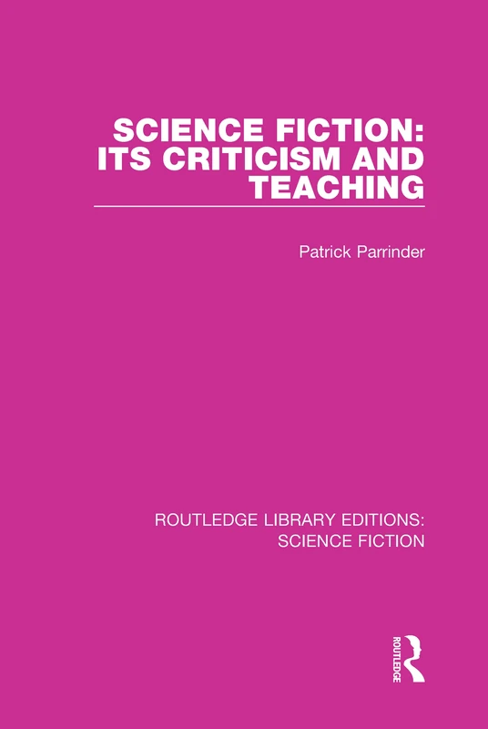 Science Fiction: Its Criticism and Teaching: 2 (Routledge Library Editions: Science Fiction)
