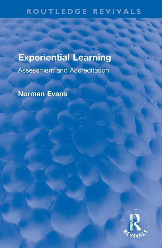 Experiential Learning: Assessment and Accreditation (Routledge Revivals)