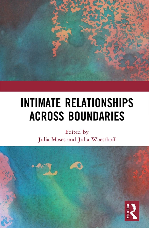 Routledge - Intimate Relationships Across Boundaries Book