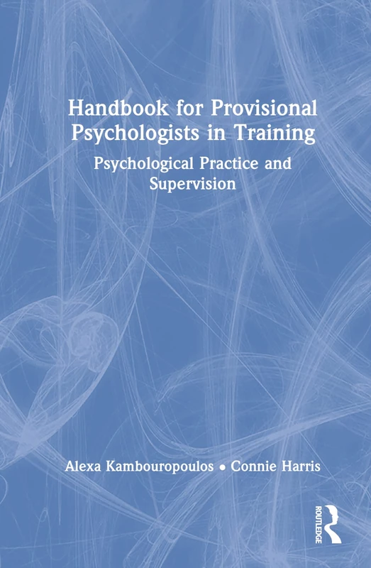 Handbook for Provisional Psychologists in Training: Psychological Practice and Supervision