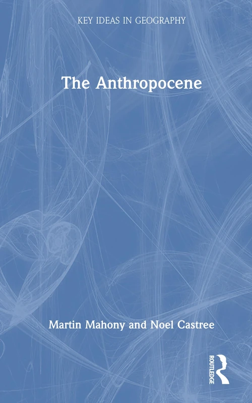 The Anthropocene (Key Ideas in Geography)