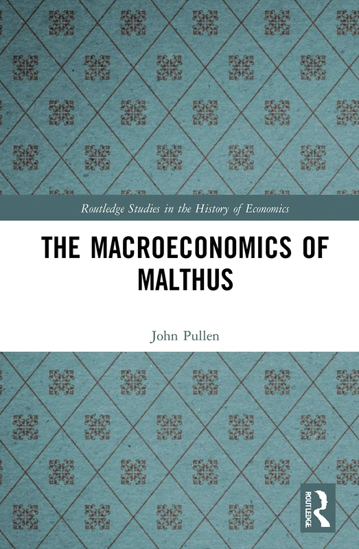 Routledge - The Macroeconomics of Malthus - Economics History