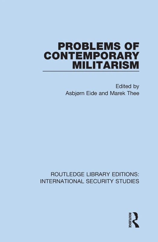 Routledge Problems of Contemporary Militarism - Security Studies
