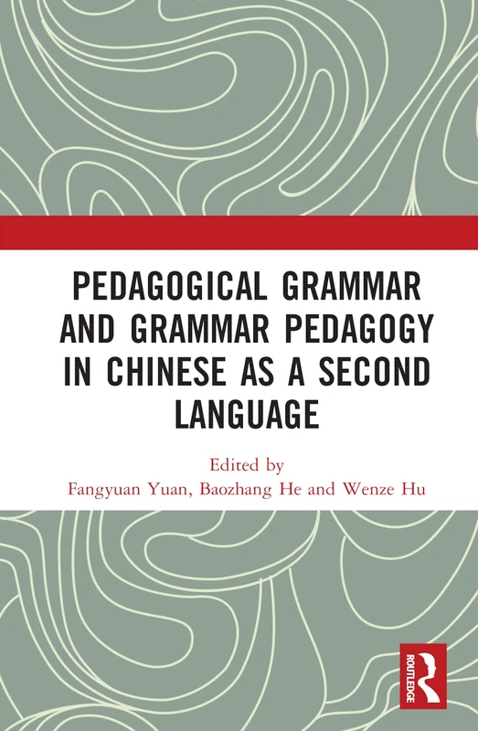 Pedagogical Grammar and Grammar Pedagogy in Chinese as a Second Language: 6 (Chapman & Hall/CRC Interdisciplinary Statistics)