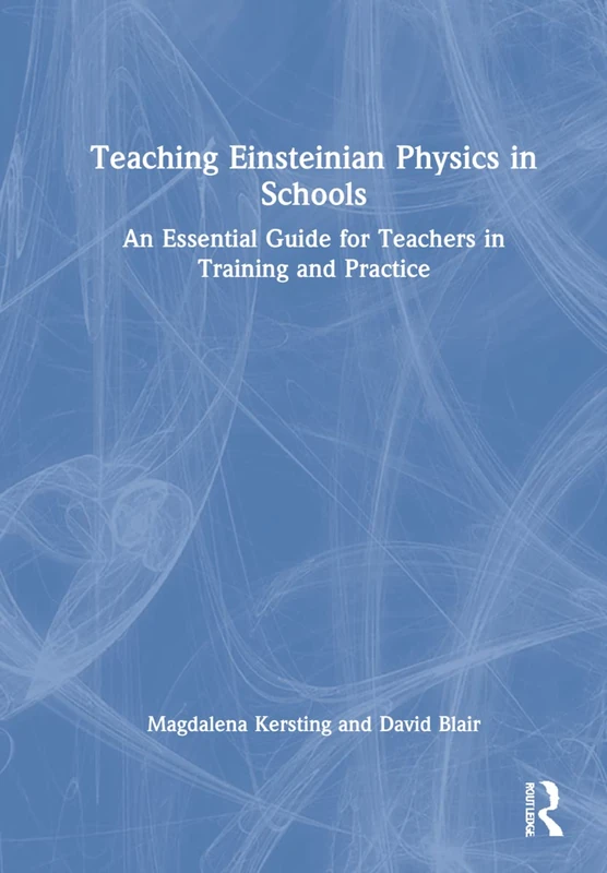 Routledge Teaching Einsteinian Physics in Schools Guide