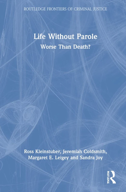 Routledge Life Without Parole: Worse Than Death? Book