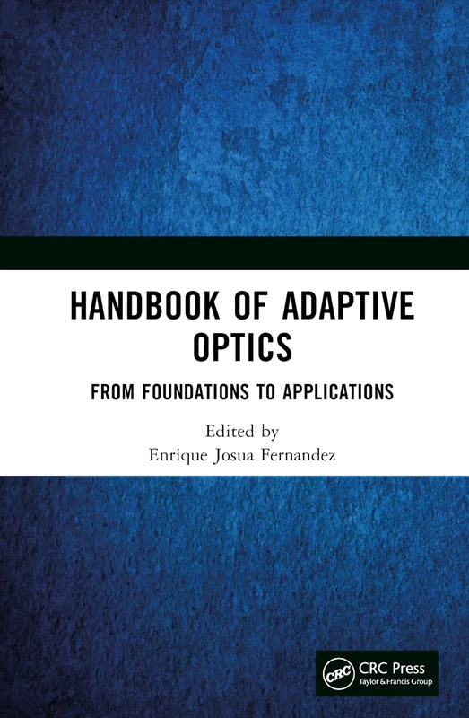 Handbook of Adaptive Optics: From Foundations to Applications