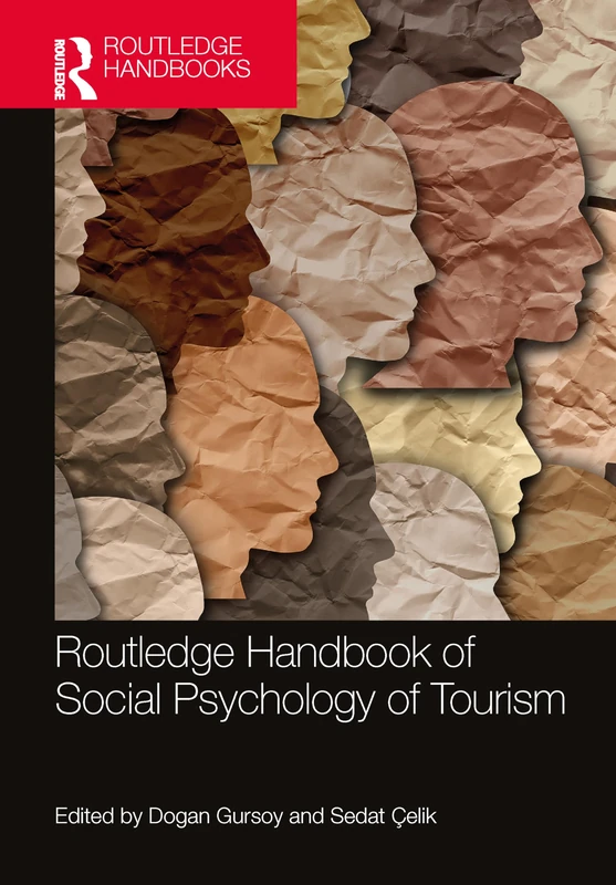 Routledge Handbook of Social Psychology of Tourism (Contemporary Geographies of Leisure, Tourism and Mobility)