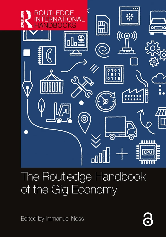 The Routledge Handbook of the Gig Economy (Routledge International Handbooks)