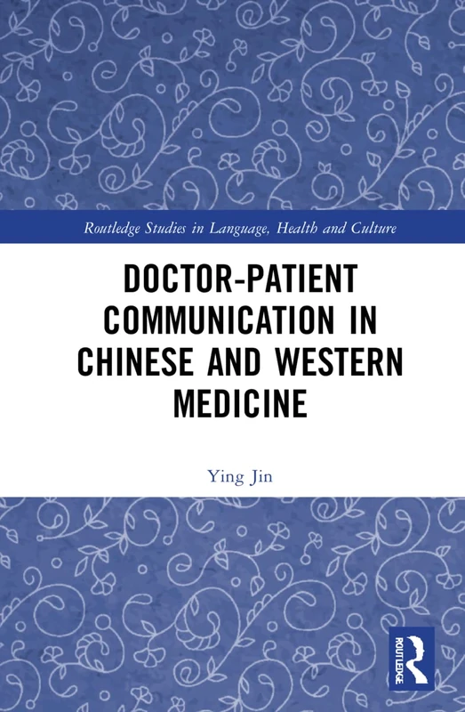 Routledge Doctor-patient Communication in Chinese and Western Medicine
