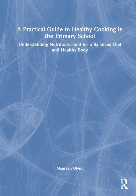 Routledge - Healthy Cooking in Primary School Guide Book