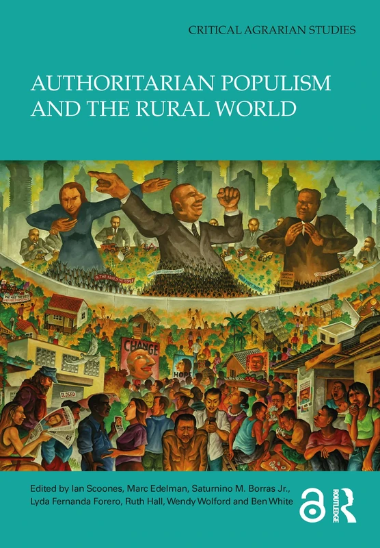 Authoritarian Populism and the Rural World (Critical Agrarian Studies)