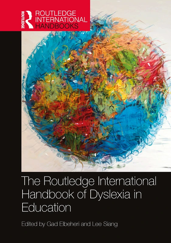 The Routledge International Handbook of Dyslexia in Education (Routledge International Handbooks of Education)