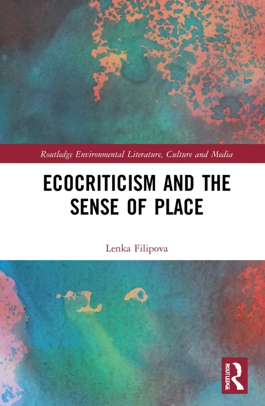 Routledge Ecocriticism and the Sense of Place - Book